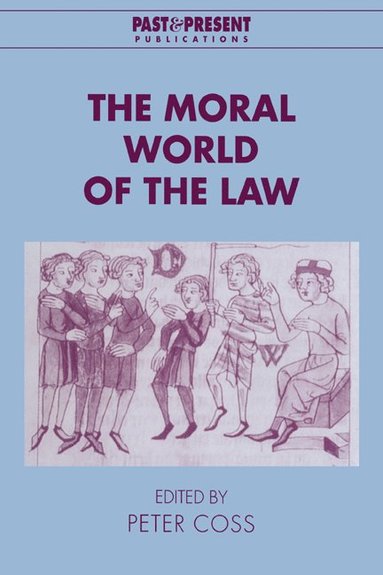 Moral World of the Law av Peter Coss, Lyndal Roper