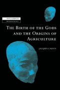 The Birth of the Gods and the Origins of Agriculture