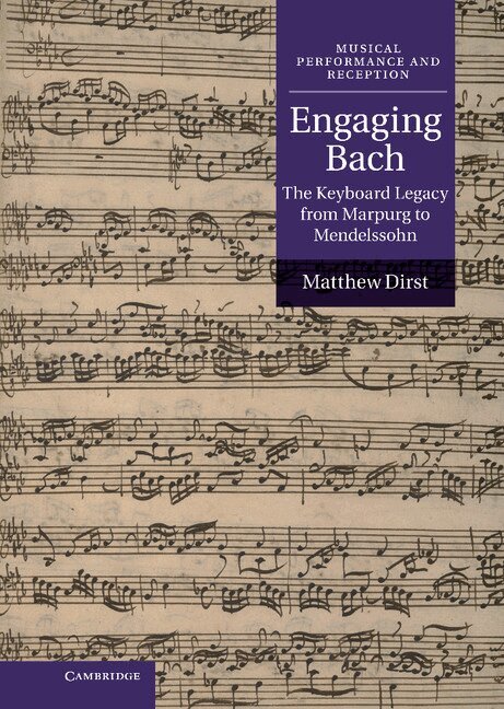 Matthew Dirst - Engaging Bach, Inbunden