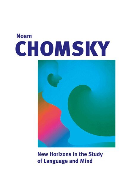 Noam Chomsky - New Horizons in the Study of Language and Mind, Häftad