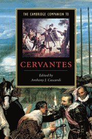 Cambridge Companion to Cervantes av Anthony J Cascardi, Anthony J Cascardi