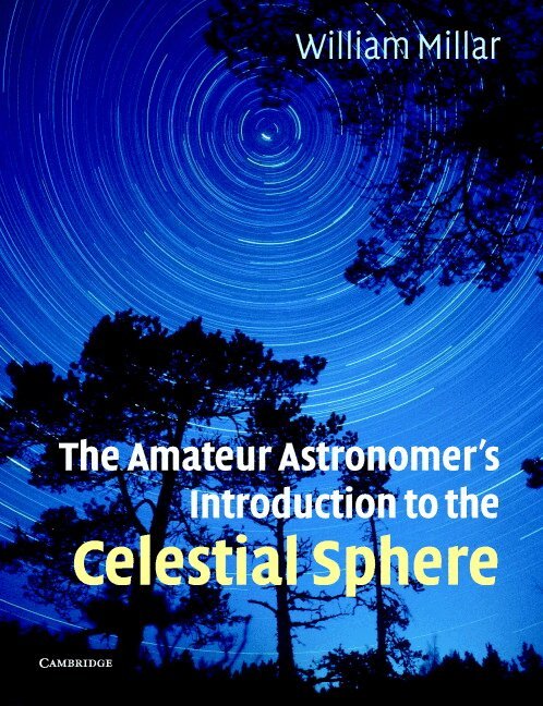 William Millar - The Amateur Astronomer's Introduction to the Celestial Sphere, Häftad. Tillgänglighet: Lägg i varukorg