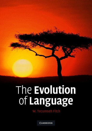 The Evolution of Language by W Tecumseh Fitch, W Tecumseh Fitch