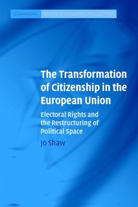 The Transformation of Citizenship in the European Union