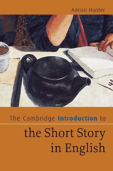 The Cambridge Introduction to the Short Story in English av Adrian Hunter, Adrian Hunter