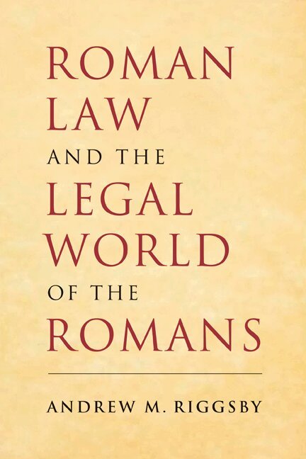 Andrew M. Riggsby - Roman Law and the Legal World of the Romans, Häftad. Tillgänglighet: Lägg i varukorg