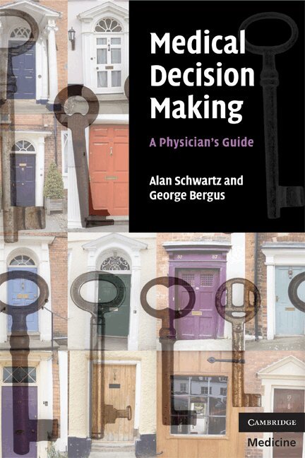 Alan Schwartz, George Bergus - Medical Decision Making, Häftad