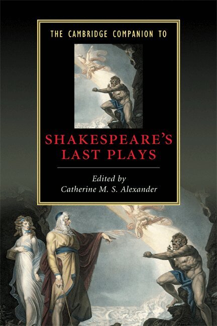 Catherine M. S. Alexander - The Cambridge Companion to Shakespeare's Last Plays, Häftad