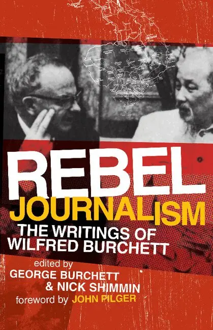 Wilfred G. Burchett, George Burchett, Nick Shimmin - Rebel Journalism, Häftad. Tillgänglighet: Lägg i varukorg