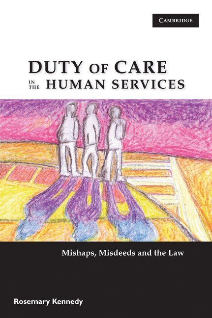 Rosemary Kennedy - Duty of Care in the Human Services, Häftad. Tillgänglighet: Lägg i varukorg