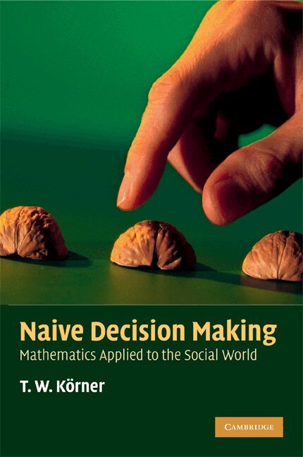 T. W. Körner - Naive Decision Making, Häftad. Tillgänglighet: Lägg i varukorg