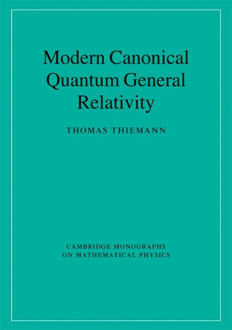 Thomas Thiemann - Modern Canonical Quantum General Relativity, Häftad