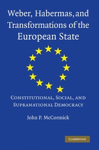 Weber, Habermas and Transformations of the European State