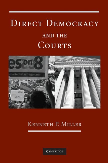 Kenneth P. Miller - Direct Democracy and the Courts, Häftad