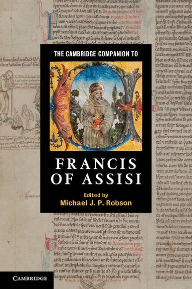 The Cambridge Companion to Francis of Assisi by Michael J P Robson, Michael J P Robson