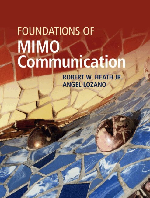 Robert W. Heath Jr., Angel Lozano - Foundations of MIMO Communication, Inbunden