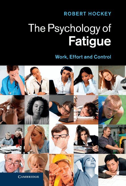 Robert Hockey - The Psychology of Fatigue, Inbunden