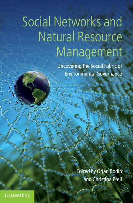 Örjan Bodin, Christina Prell - Social Networks and Natural Resource Management, Inbunden