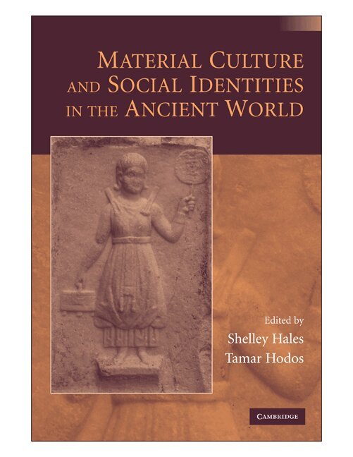 Shelley Hales, Tamar Hodos - Material Culture and Social Identities in the Ancient World, Inbunden