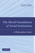 The Moral Foundations of Social Institutions