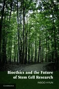 Bioethics and the Future of Stem Cell Research