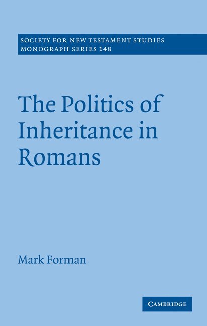 Mark Forman - The Politics of Inheritance in Romans, Inbunden