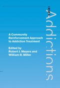 A Community Reinforcement Approach to Addiction Treatment