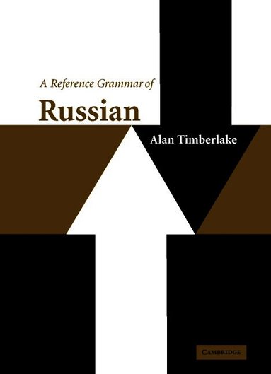 A Reference Grammar of Russian by Alan Timberlake, Alan Timberlake