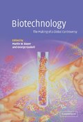Biotechnology - the Making of a Global Controversy