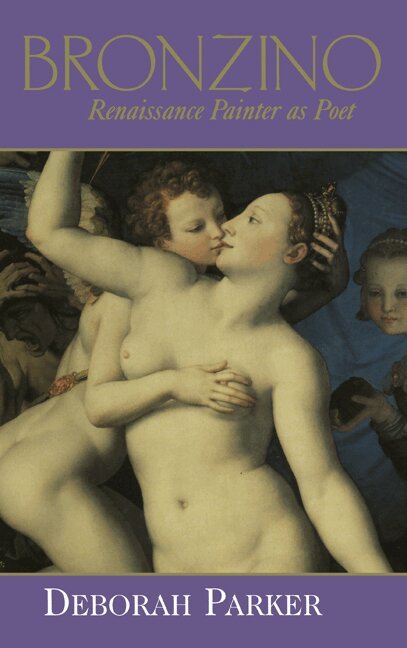 Deborah Parker - Bronzino: Renaissance Painter as Poet, Inbunden