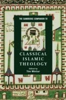 The Cambridge Companion to Classical Islamic Theology