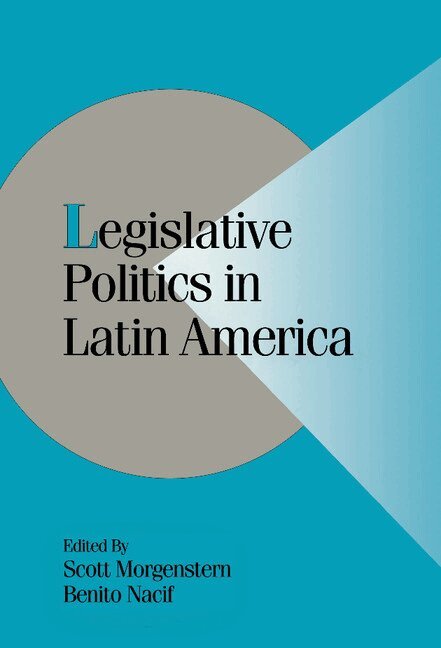 Scott Morgenstern, Benito Nacif - Legislative Politics in Latin America, Inbunden. Tillgänglighet: Lägg i varukorg
