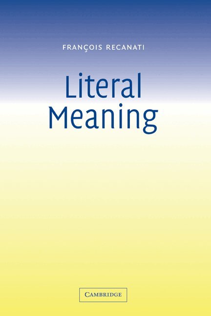 François Recanati - Literal Meaning, Inbunden. Tillgänglighet: Lägg i varukorg