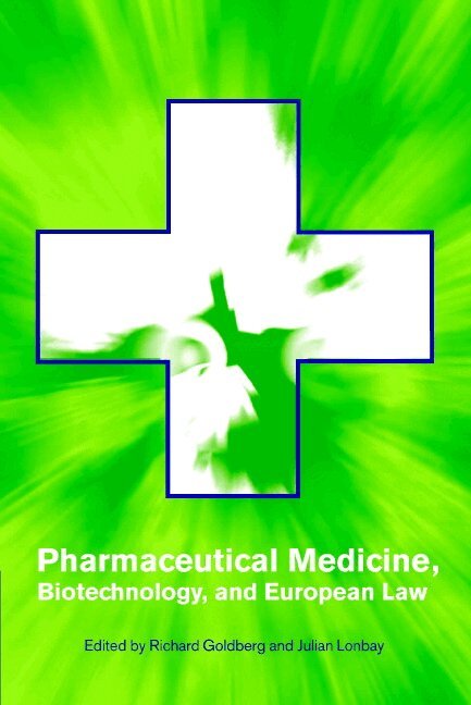 Richard Goldberg, Julian Lonbay - Pharmaceutical Medicine, Biotechnology and European Law, Inbunden. Tillgänglighet: Lägg i varukorg
