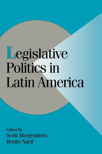 Scott Morgenstern, Benito Nacif - Legislative Politics in Latin America, Häftad. Tillgänglighet: Lägg i varukorg