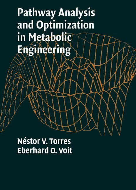 Néstor V. Torres, Eberhard O. Voit - Pathway Analysis and Optimization in Metabolic Engineering, Inbunden
