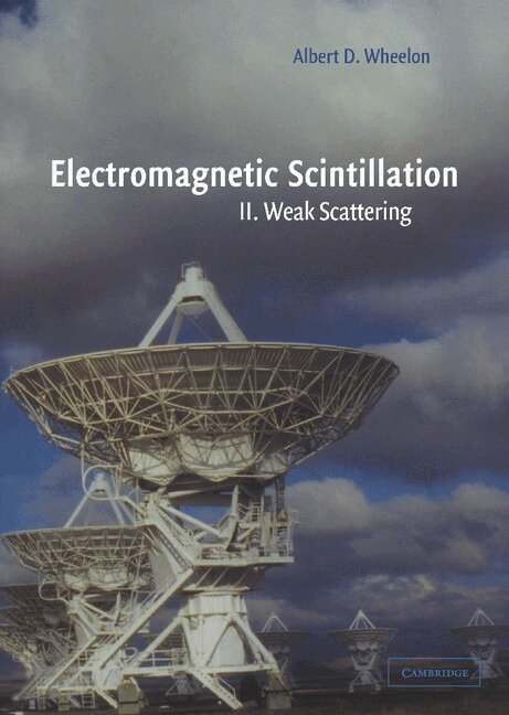 Albert D. Wheelon - Electromagnetic Scintillation: Volume 2, Weak Scattering, Inbunden. Tillgänglighet: Lägg i varukorg