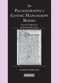 The Palaeography of Gothic Manuscript Books