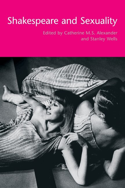 Catherine M. S. Alexander, Stanley Wells - Shakespeare and Sexuality, Häftad