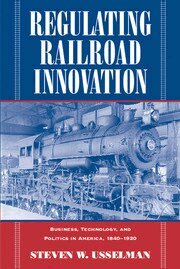 Steven W. Usselman - Regulating Railroad Innovation, Inbunden