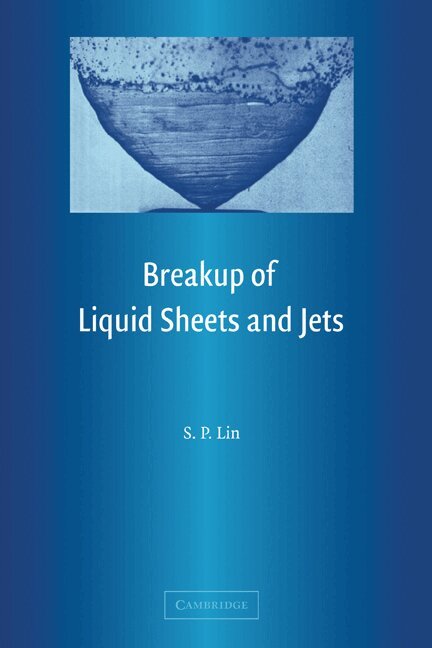 S. P. Lin - Breakup of Liquid Sheets and Jets, Inbunden
