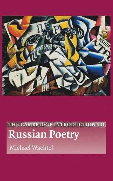 The Cambridge Introduction to Russian Poetry av Michael Wachtel, Michael Wachtel