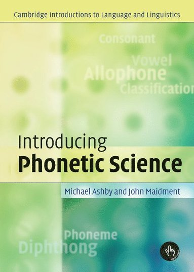 Introducing Phonetic Science av Michael Ashby, John Maidment, Michael Ashby, John Maidment