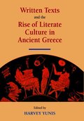 Written Texts and the Rise of Literate Culture in Ancient Greece