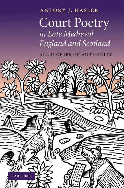 Antony J. Hasler - Court Poetry in Late Medieval England and Scotland, Inbunden