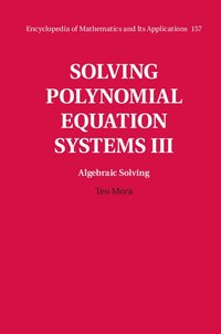 Solving Polynomial Equation Systems III: Volume 3, Algebraic Solving