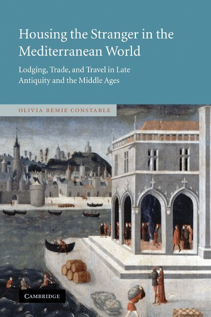 Olivia Remie Constable - Housing the Stranger in the Mediterranean World, Inbunden