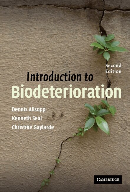 Dennis Allsopp, Kenneth J. Seal, Christine C. Gaylarde - Introduction to Biodeterioration, Inbunden