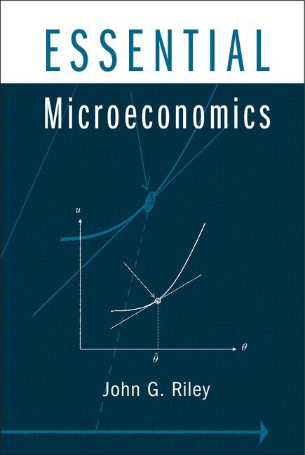 John G. Riley - Essential Microeconomics, Inbunden