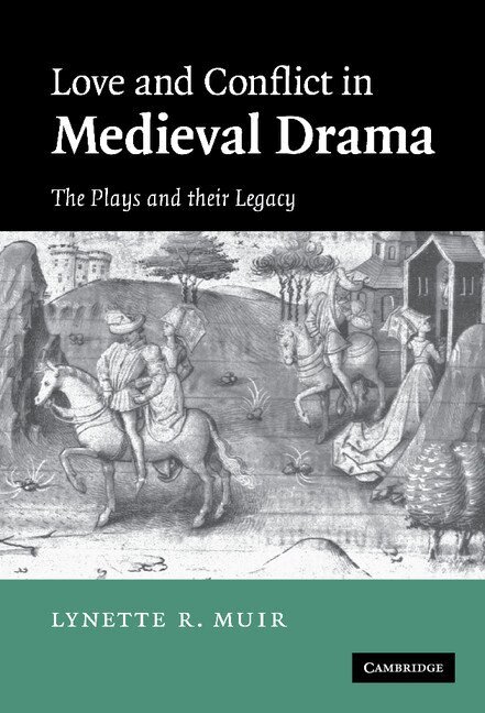 Lynette Muir - Love and Conflict in Medieval Drama, Inbunden